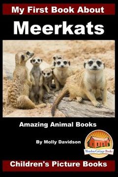 portada My First Book about Meerkats - Amazing Animal Books - Children's Picture Books (en Inglés)