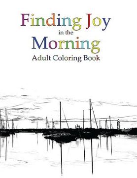 portada Finding Joy in the Morning Adult Coloring Book (en Inglés)