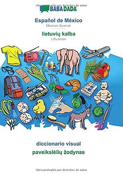 portada Babadada, Español de México - Lietuvių Kalba, Diccionario Visual - Paveikslėlių Žodynas: Mexican Spanish - Lithuanian, Visual Dictionary