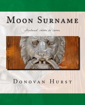 portada Moon Surname: Ireland: 1600s to 1900s (en Inglés)