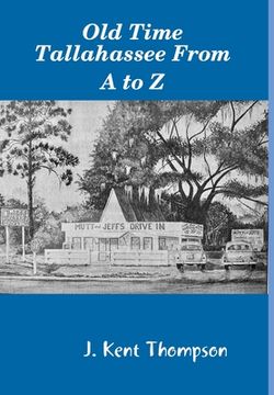 portada Old Time Tallahassee From A to Z (en Inglés)