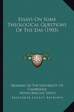 portada essays on some theological questions of the day (1905)