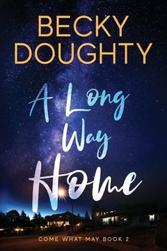 portada A Long Way Home: Come What May Book 2