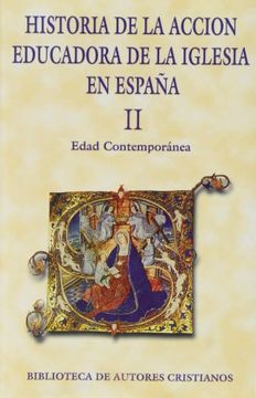 portada historia de la acción educadora de la iglesia en españa. ii: edad contemporánea (in Spanish)