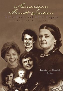 portada american first ladies: their lives and their legacy (en Inglés)