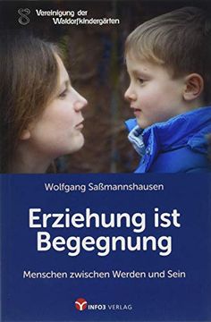 portada Erziehung ist Begegnung: Menschen Zwischen Werden und Sein (en Alemán)