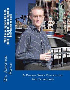 portada The Encyclopedia Of Self-Help, Personal Development, Self-Improvement: & Change Work Psychology And Techniques (en Inglés)