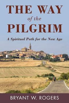 portada The Way of the Pilgrim: A Spiritual Path for the New Age (en Inglés)