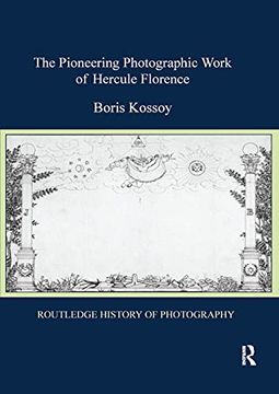 portada The Pioneering Photographic Work of Hercule Florence (Routledge History of Photography) (en Inglés)