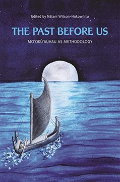 portada The Past Before us: MoʻOkūʻAuhau as Methodology (Indigenous Pacifics) (en Inglés)