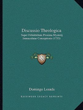 portada Discussio Theologica: Super Difinibilitate Proxima Mysterij Immaculatae Conceptionis (1733) (en Latin)
