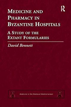 portada Medicine and Pharmacy in Byzantine Hospitals: A Study of the Extant Formularies (Medicine in the Medieval Mediterranean) (en Inglés)