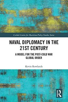 portada Naval Diplomacy in 21st Century: A Model for the Post-Cold War Global Order (en Inglés)