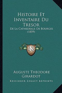 portada Histoire Et Inventaire Du Tresor: De La Cathedrale De Bourges (1859)