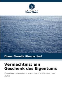 portada Vermächtnis: ein Geschenk des Eigentums (in German)
