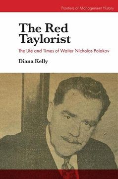 portada The red Taylorist: The Life and Times of Walter Nicholas Polakov (Frontiers of Management History) (in English)