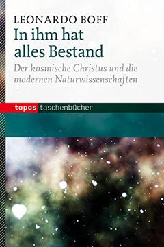 portada In ihm hat Alles Bestand: Der Kosmische Christus und die Modernen Naturwissenschaften (in German)