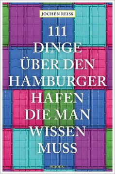 portada 111 Dinge Über den Hamburger Hafen, die man Wissen Muss (in German)