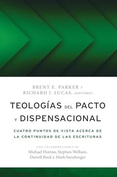 portada Teologías del Pacto y Dispensacional: Cuatro Puntos de Vista Acerca de la Continuidad de las Escrituras