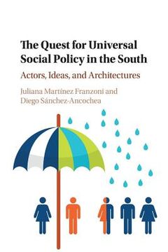 portada The Quest for Universal Social Policy in the South: Actors, Ideas and Architectures (in English)