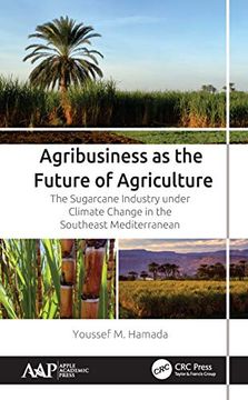 portada Agribusiness as the Future of Agriculture: The Sugarcane Industry Under Climate Change in the Southeast Mediterranean (en Inglés)