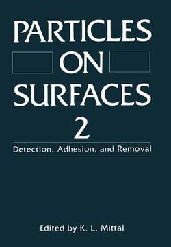 portada Particles on Surfaces 2: Detection, Adhesion, and Removal (en Inglés)