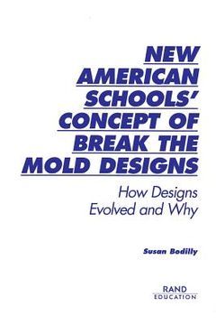 portada new american schools' concept of break the mold designs: how designs evolved and why (en Inglés)
