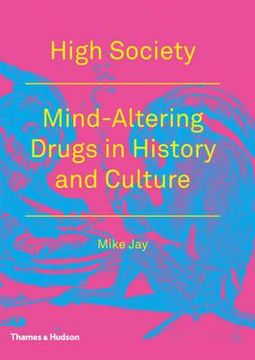 portada high society: mind-altering drugs in history and culture (in English)