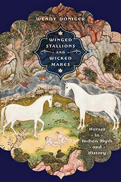 portada Winged Stallions and Wicked Mares: Horses in Indian Myth and History (Richard Lectures) 