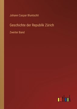 portada Geschichte der Republik Zürich: Zweiter Band (in German)