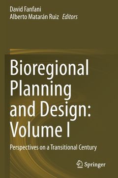 portada Bioregional Planning and Design: Volume I: Perspectives on a Transitional Century