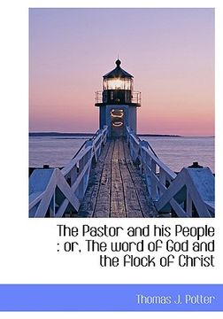 portada the pastor and his people: or, the word of god and the flock of christ