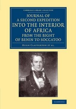 portada Journal of a Second Expedition Into the Interior of Africa From the Bight of Benin to Soccatoo (Cambridge Library Collection - African Studies) (en Inglés)