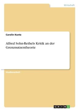portada Alfred Sohn-Rethels Kritik an der Grenznutzentheorie (in German)