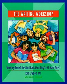 portada The Writing Workshop: Working Through the Hard Parts (And They're all Hard Parts)