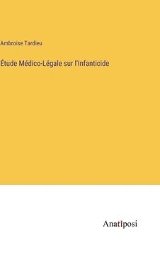 portada Étude Médico-Légale sur l'Infanticide (en Francés)
