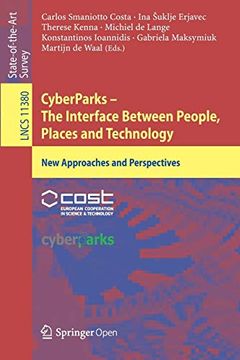 portada Cyberparks? The Interface Between People, Places and Technology: New Approaches and Perspectives: 11380 (Lecture Notes in Computer Science) (in English)