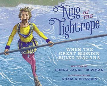 portada King of the Tightrope: When the Great Blondin Ruled Niagara (in English)
