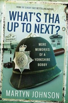 portada What's tha up to Next? More Memories of a Yorkshire Bobby (in English)