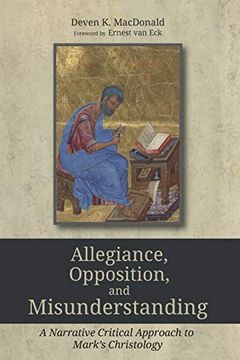 portada Allegiance, Opposition, and Misunderstanding: A Narrative Critical Approach to Mark's Christology (en Inglés)