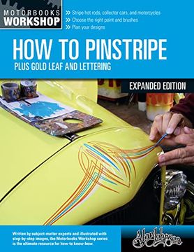 portada How to Pinstripe, Expanded Edition: Plus Gold Leaf and Lettering (Motorbooks Workshop) (en Inglés)