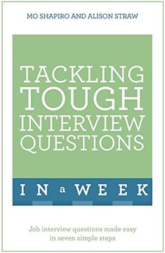 portada Tackling Tough Interview Questions In A Week: Job Interview Questions Made Easy In Seven Simple Steps (Tys in a Week)