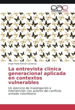 portada La entrevista clínica generacional aplicada en contextos vulnerables: Un ejercicio de investigación e intervención con actores del conflicto armado colombiano