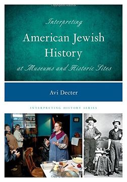 portada Interpreting American Jewish History at Museums and Historic Sites (Interpreting History)