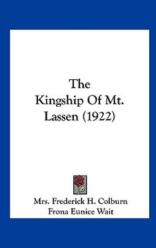 portada the kingship of mt. lassen (1922) (en Inglés)