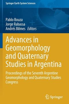 portada Advances in Geomorphology and Quaternary Studies in Argentina: Proceedings of the Seventh Argentine Geomorphology and Quaternary Studies Congress (en Inglés)
