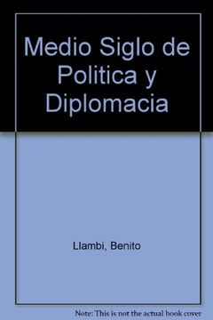 portada Medio Siglo de Politica y Diplomacia (Memorias) 1A. Ed