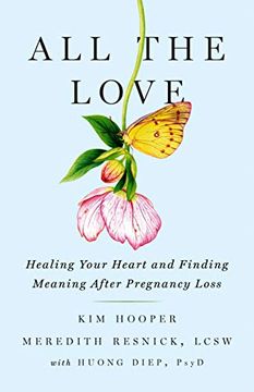 portada All the Love: Healing Your Heart and Finding Meaning After Pregnancy Loss