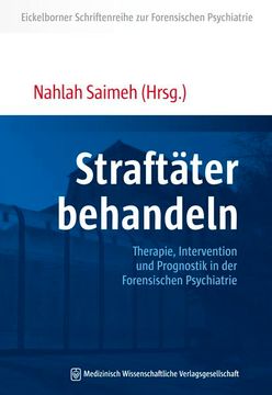 portada Straftäter Behandeln: Therapie, Intervention und Prognostik in der Forensischen Psychiatrie (Eickelborner Schriftenreihe) (in German)