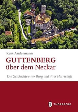portada Guttenberg Über dem Neckar: Die Geschichte Einer Burg und Ihrer Herrschaft (en Alemán)